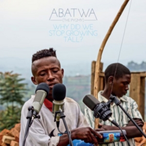 Abatwa (The Pygmy) - Why Did We Stop Growing Tall? ryhmässä CD @ Bengans Skivbutik AB (2492666)