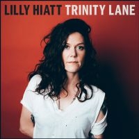 Hiatt Lilly - Trinity Lane ryhmässä CD @ Bengans Skivbutik AB (2494945)