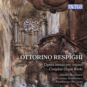 Respighi Ottorino - Complete Organ Works ryhmässä CD @ Bengans Skivbutik AB (2495074)