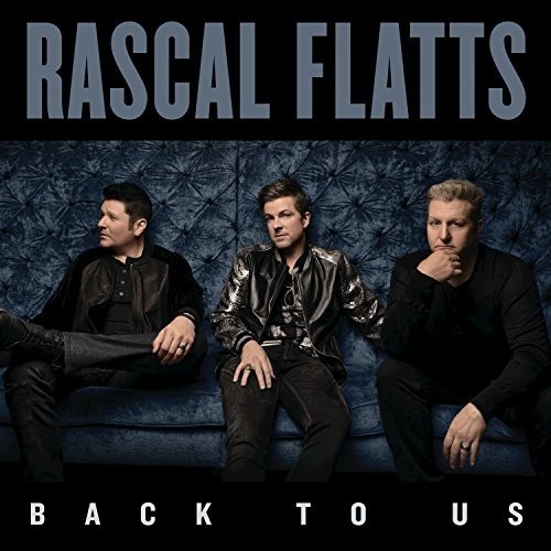 Rascal Flatts - Back To Us (Dlx) ryhmässä CD / Pop @ Bengans Skivbutik AB (2498499)