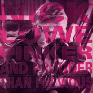 Lowe Nick - Pinker And Prouder Than Previous ryhmässä ME SUOSITTELEMME / Klassiska lablar / YepRoc / Vinyyli @ Bengans Skivbutik AB (2498554)
