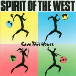 Spirit Of The West - Save This House ryhmässä CD @ Bengans Skivbutik AB (2510413)