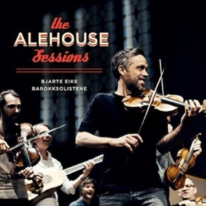Bjarte Eike - Alehouse Sessions ryhmässä ME SUOSITTELEMME / Klassiska lablar / Harmonia Mundi @ Bengans Skivbutik AB (2510522)