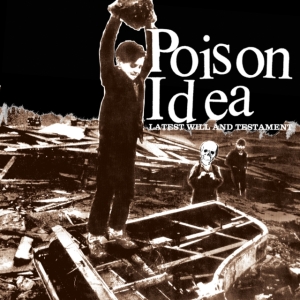 Poison Idea - Latest Will And Testament ryhmässä VINYYLI @ Bengans Skivbutik AB (2517307)
