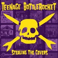 Teenage Bottlerocket - Stealing The Covers (Vinyl Lp) ryhmässä VINYYLI @ Bengans Skivbutik AB (2517339)