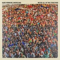 Hard Working Americans - We're All In This Together ryhmässä CD @ Bengans Skivbutik AB (2517342)