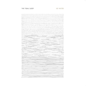 Tidal Sleep - Be Water ryhmässä VINYYLI @ Bengans Skivbutik AB (2517388)