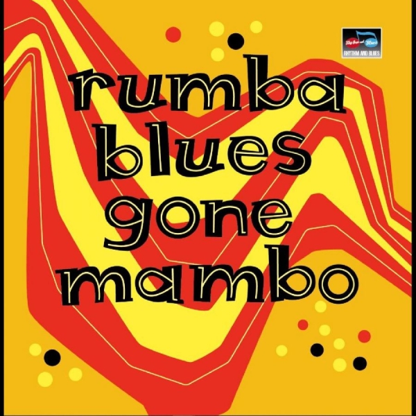 Various Artists - Rumba Blues Gone Mambo ryhmässä CD / Myydyimmät @ Bengans Skivbutik AB (2517413)
