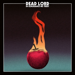 Dead Lord - In Ignorance We Trust ryhmässä VINYYLI @ Bengans Skivbutik AB (2520550)