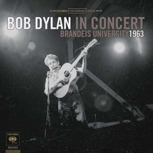 Dylan Bob - Bob Dylan In Concert: Brandeis University 1963 ryhmässä VINYYLI @ Bengans Skivbutik AB (2524830)