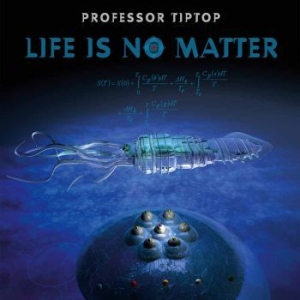 Professor Tip Top - Life Is No Matter ryhmässä -Start BOR1 @ Bengans Skivbutik AB (2525750)