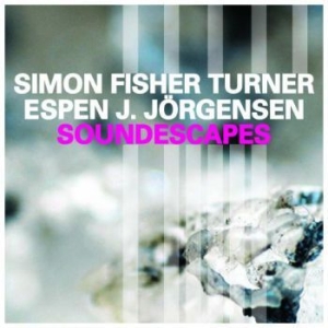 Fisher Turner Simon / Espen J. Jorg - Soundescapes ryhmässä CD @ Bengans Skivbutik AB (2528533)