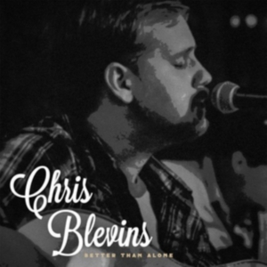 Blevins Chris - Better Than Alone ryhmässä CD @ Bengans Skivbutik AB (2538649)