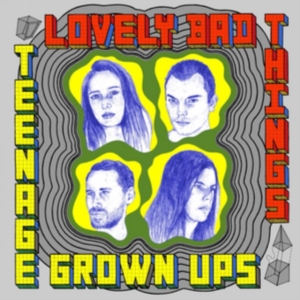 Lovely Bad Things - Teenage Grown Ups ryhmässä VINYYLI @ Bengans Skivbutik AB (2538880)
