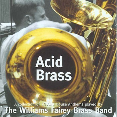 Williams Fairey Brass Band - Acid Brass ryhmässä CD / Rock @ Bengans Skivbutik AB (2539141)