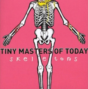 Tiny Masters Of Today - Skeletons ryhmässä CD @ Bengans Skivbutik AB (2539218)