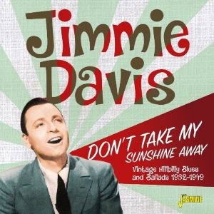 Jimmie Davis - Don't Take My Sunshine Away ryhmässä CD @ Bengans Skivbutik AB (2540196)