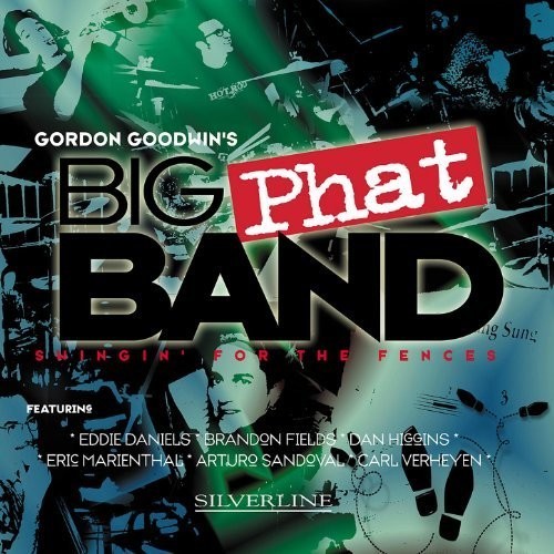 Gordon Goodwin's Big Phat Band - Swingin' For The Fences ryhmässä CD / Jazz/Blues @ Bengans Skivbutik AB (2540251)