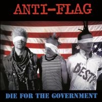 Anti-Flag - Die For The Government ryhmässä VINYYLI / Rock @ Bengans Skivbutik AB (2540410)