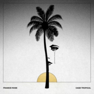 Rose Frankie - Cage Tropical ryhmässä CD @ Bengans Skivbutik AB (2543505)
