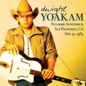 Dwight Yoakam - Fillmore Auditorium Dec.1985 (Fm) ryhmässä CD @ Bengans Skivbutik AB (2543534)
