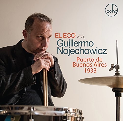 El Eco With Guillermo Nojechowicz - Puerto De Buenos Aires 1933 ryhmässä CD / Jazz/Blues @ Bengans Skivbutik AB (2545551)