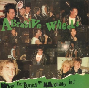 Abrasive Wheels - When The Punks Go Marching In! ryhmässä CD @ Bengans Skivbutik AB (2545585)