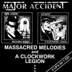 Major Accident - Massacred Melodies / A Clockwork Le ryhmässä CD @ Bengans Skivbutik AB (2545586)