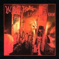 W.A.S.P. - Live...In The Raw ryhmässä MK Test 4 @ Bengans Skivbutik AB (2546311)