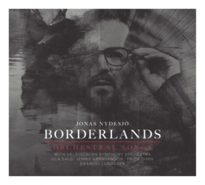 Nydesjö Jonas - Borderlands - Orchestral Songs ryhmässä CD @ Bengans Skivbutik AB (2546333)