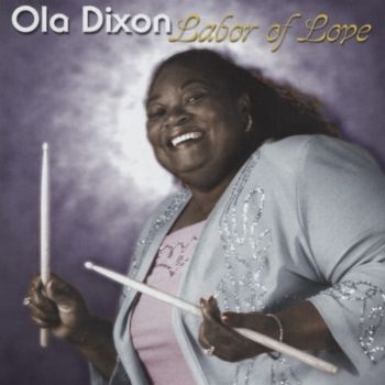 Dixon Ola - Labor Of Love ryhmässä CD / Jazz/Blues @ Bengans Skivbutik AB (2546881)