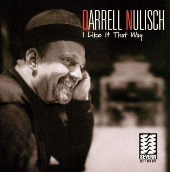 Nulisch Darrel - I Like It That Way ryhmässä CD / Jazz/Blues @ Bengans Skivbutik AB (2546882)