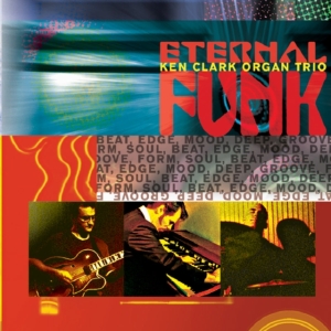 Clark Ken & Organ Trio - Eternal Funk ryhmässä CD @ Bengans Skivbutik AB (2546888)