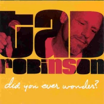 Robinson Tad - Did You Ever Wonder? ryhmässä CD / Jazz/Blues @ Bengans Skivbutik AB (2546891)