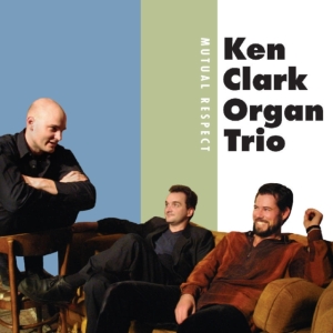 Clark Ken & Organ Trio - Mutual Respect ryhmässä CD @ Bengans Skivbutik AB (2546895)