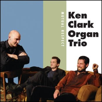 Clark Ken And Organ Trio - Mutual Respect ryhmässä CD / Myydyimmät @ Bengans Skivbutik AB (2546895)