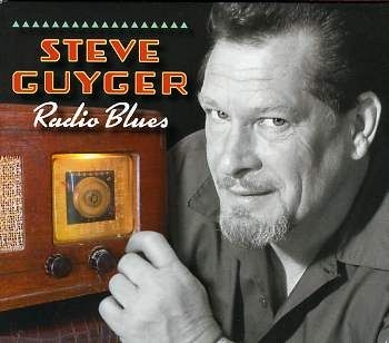 Guyger Steve - Radio Blues ryhmässä CD / Jazz/Blues @ Bengans Skivbutik AB (2546900)