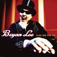 Lee Bryan - Play One For Me ryhmässä CD @ Bengans Skivbutik AB (2546906)