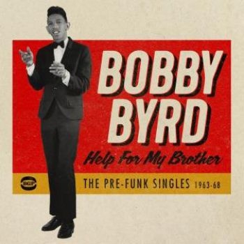 Byrd Bobby - Help For My Brother: The Pre-Funk S ryhmässä CD / RNB, Disco & Soul @ Bengans Skivbutik AB (2547719)