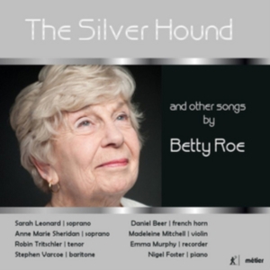 Roe Betty - The Silver Hound And Other Songs By ryhmässä CD @ Bengans Skivbutik AB (2548273)