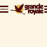 Grande Royale - Breaking News Cd ryhmässä CD / Pop @ Bengans Skivbutik AB (2548690)