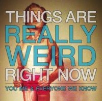 You Me And Everyone We Know - Things Are Really Weird Right Now - ryhmässä VINYYLI @ Bengans Skivbutik AB (2548894)