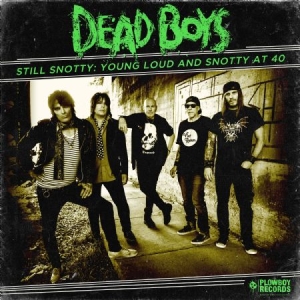 Dead Boys - Still SnottyYoung Loud And Snotty ryhmässä CD @ Bengans Skivbutik AB (2549055)