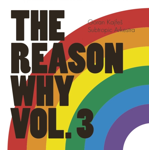 Goran Kajfes Subtropic Arkestra - Reason Why Vol.3 ryhmässä VINYYLI / Myydyimmät @ Bengans Skivbutik AB (2549118)