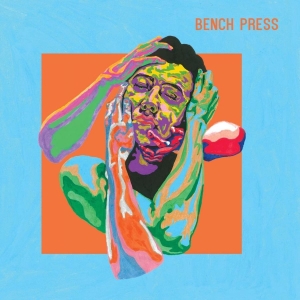 Bench Press - Bench Press (Vinyl Lp) ryhmässä VINYYLI / Kommande / Pop-Rock @ Bengans Skivbutik AB (2550392)