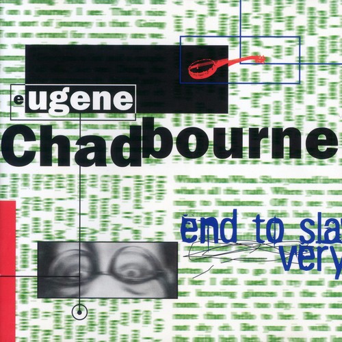 Eugene Chadbourne - End To Slavery ryhmässä CD / Jazz/Blues @ Bengans Skivbutik AB (2556909)