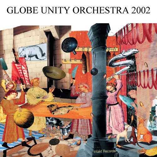 Globe Unity Orchestra - Globe Unity 2002 ryhmässä CD / Jazz/Blues @ Bengans Skivbutik AB (2557348)
