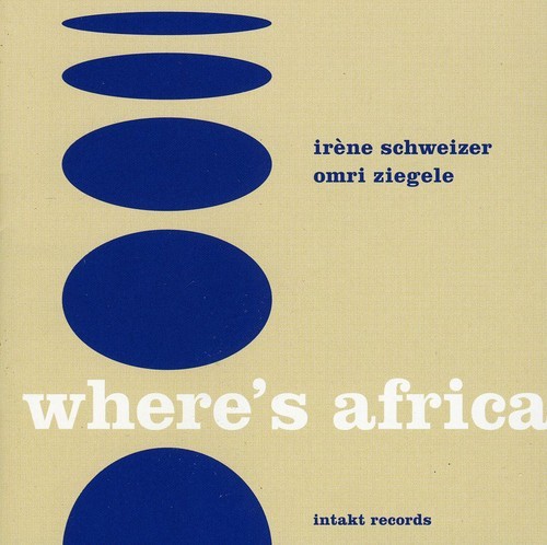 Irène Schweizer Omri Ziegele - Where's Africa ryhmässä CD / Myydyimmät @ Bengans Skivbutik AB (2557360)