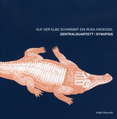 Zentralquartett / Synopsis - Auf Der Elbe Schwimmt Ein Rosa Krok ryhmässä CD / Myydyimmät @ Bengans Skivbutik AB (2557397)