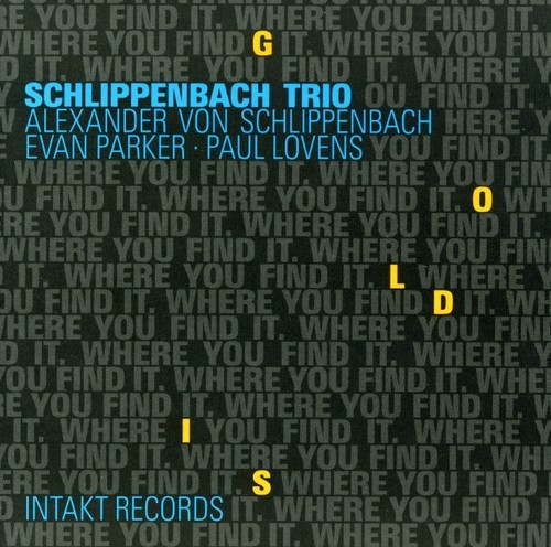 Schlippenbach Trio - Gold Is Where You Find It ryhmässä CD / Jazz/Blues @ Bengans Skivbutik AB (2557398)